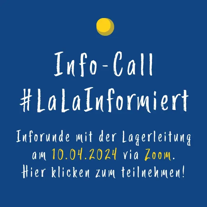 Info-Call #LaLaInformiert - Inforunde mit der Lagerleitung am 10.04.2024 via Zoom.